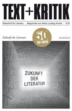 Zukunft der Literatur von Arnold,  Heinz Ludwig, Dittberner,  Hugo, Korte,  Hermann, Martus,  Steffen, Ruckaberle,  Axel, Scheffel,  Michael, Stockinger,  Claudia, Töteberg,  Michael