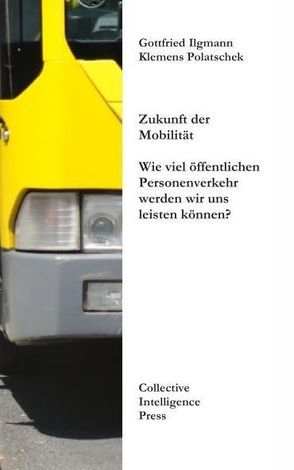 Zukunft der Mobilität von Ilgmann,  Gottfried, Polatschek,  Klemens