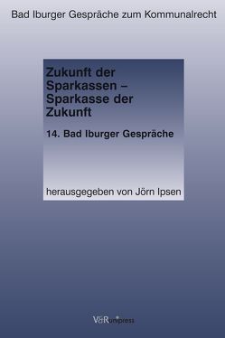 Zukunft der Sparkassen – Sparkasse der Zukunft von Ipsen,  Jörn