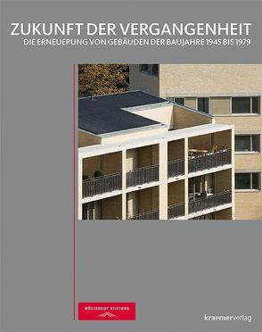 Zukunft der Vergangenheit von Baus,  Ursula, Buttlar,  Adrian von, Dirthheuer,  Franz, Gisbertz,  Olaf, Jacobs,  Bernd, Krämer,  Stefan, Kühn,  Gerd, Kurz,  Philip, Scheurman,  Ingrid