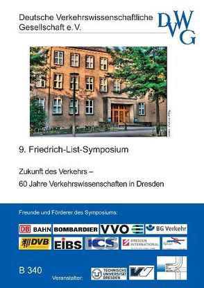 Zukunft des Verkehrs – 60 Jahre Verkehrswissenschaften in Dresden von Ahrens,  Gerd-Axel, Bäker,  Bernard, Bensel,  Norbert, Fricke,  Hartmut, Gerber,  Peter, Haase,  Ralf, Körfgen,  Ralph, Möller,  Alexander, Orosz,  Helma, Stephan,  Arnd, Stopka,  Ulrike, Wieland,  Bernhard