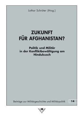 ZUKUNFT FÜR AFGHANISTAN? von Schröter,  Lothar