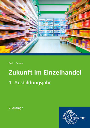 Zukunft im Einzelhandel 1. Ausbildungsjahr von Beck,  Joachim, Berner,  Steffen