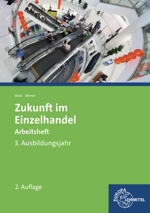 Zukunft im Einzelhandel 3. Ausbildungsjahr von Beck,  Joachim, Berner,  Steffen