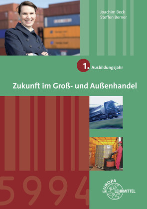 Zukunft im Groß- und Außenhandel 1. Ausbildungsjahr von Beck,  Joachim, Berner,  Steffen