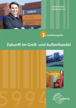 Zukunft im Groß- und Außenhandel 3. Ausbildungsjahr von Beck,  Joachim, Berner,  Steffen