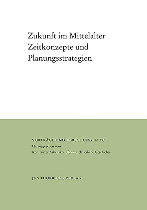 Zukunft im Mittelalter von Oschema,  Klaus, Schneidmüller,  Bernd