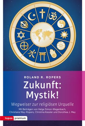 Zukunft: Mystik! von Kessler,  Christina, May,  Dorothea J, May-Ropers,  Christiane, Ropers,  Roland R, Simon-Wagenbach,  Helga