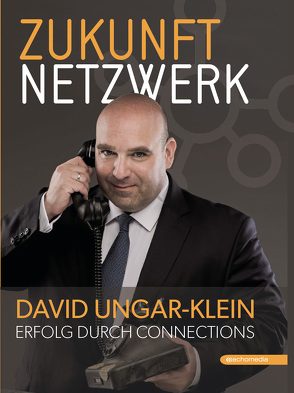 Zukunft Netzwerk von Ungar-Klein,  David