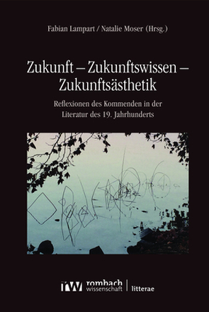 Zukunft – Zukunftswissen – Zukunftsästhetik von Lampart,  Fabian, Moser,  Natalie