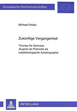 Zukünftige Vergangenheit von Felske,  Michael