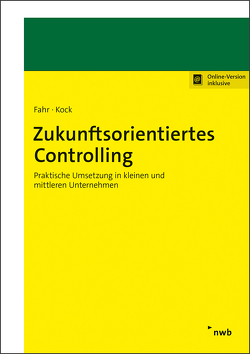 Zukunftsorientiertes Controlling von Fahr,  Florian, Kock,  Lucas