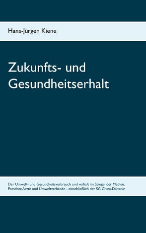 Zukunfts- und Gesundheitserhalt von Kiene,  Hans-Jürgen