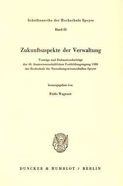 Zukunftsaspekte der Verwaltung. von Wagener,  Frido