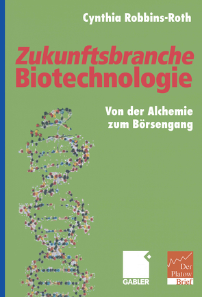 Zukunftsbranche Biotechnologie von Robbins-Roth,  Cynthia