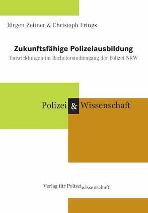 Zukunftsfähige Polizeiausbildung von Frings,  Christoph, Zeitner,  Jürgen