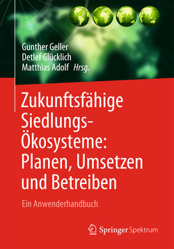 Zukunftsfähige Siedlungsökosysteme von Geller,  Gunther, Glücklich,  Detlef