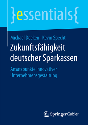 Zukunftsfähigkeit deutscher Sparkassen von Deeken,  Michael, Specht,  Kevin