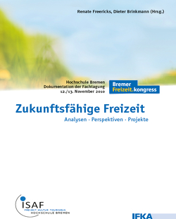 Zukunftsfähige Freizeit von Brinkmann,  Dieter, Freericks,  Renate