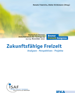 Zukunftsfähige Freizeit von Brinkmann,  Dieter, Freericks,  Renate