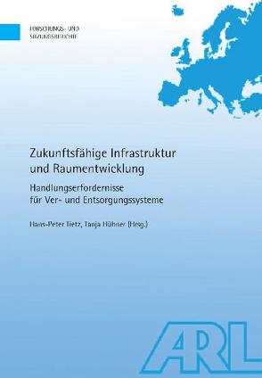 Zukunftsfähige Infrastruktur und Raumentwicklung von Hühner,  Tanja, Tietz,  Hans-Peter