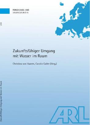 Zukunftsfähiger Umgang mit Wasser im Raum von Galler,  Carolin, Haaren,  Christina von