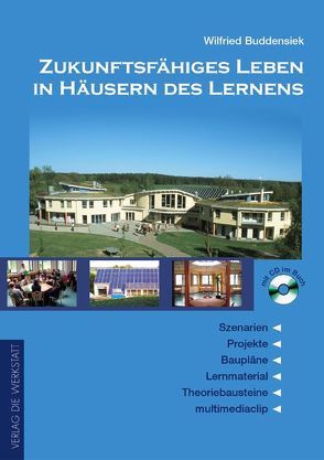 Zukunftsfähiges Leben in Häusern des Lernens von Buddensiek,  Wilfried