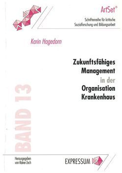 Zukunftsfähiges Management in der Organisation Krankenhaus von Hagedorn,  Karin