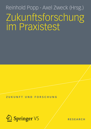 Zukunftsforschung im Praxistest von Popp,  Reinhold, Zweck,  Axel