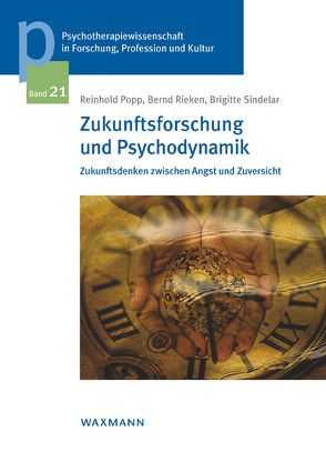 Zukunftsforschung und Psychodynamik von Grundnig,  Julia S., Guse,  Nils, Niemetz,  Tassilo, Popp,  Reinhold, Rieken,  Bernd, Sindelar,  Brigitte