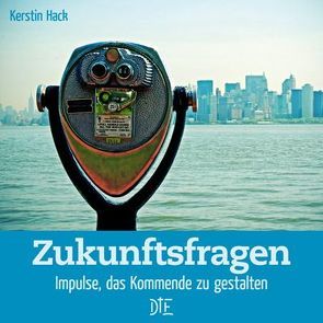 Zukunftsfragen von Hack,  Kerstin