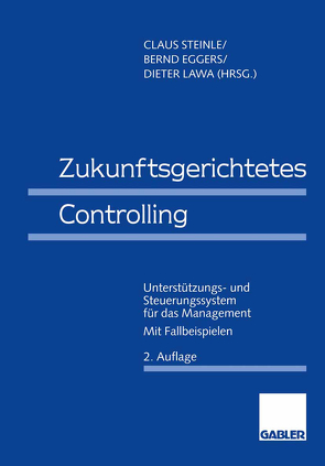 Zukunftsgerichtetes Controlling von Steinle,  Claus