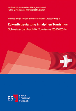 Zukunftsgestaltung im alpinen Tourismus von Amstad,  Olivia, Bandi,  Monika, Bauer-Krösbacher,  Claudia, Beritelli,  Pietro, Bieger,  Thomas, Edlinger,  Patrick, Grossrieder,  Roman, Hausmann,  Christin, Höchli,  Christian, Huder,  Nicolo, Keller,  Peter, Laesser,  Christian, Lehmann Friedli,  Therese, Luthe,  Tobias, Lymann,  Roland, Priskin,  Julianna, Reinhold,  Stephan, Rütter,  Heinz, Rütter-Fischbacher,  Ursula, Schweizer,  Jacqueline, Stettler,  Jürg, Voll,  Frieder, Wehrli,  Roger, Weinert,  Robert, Wyss,  Romano, Zegg,  Roland