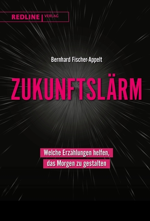 Zukunftslärm von Fischer-Appelt,  Bernhard