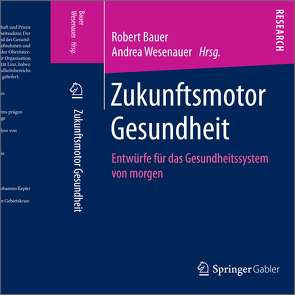 Zukunftsmotor Gesundheit von Bauer,  Robert, Wesenauer,  Andrea