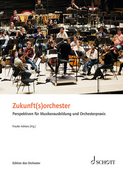 Zukunft(s)orchester von Adrians,  Frauke, Aichhorn,  Silke, Altstaedt,  Christoph, Axt,  Marcus, Becker,  Michael, Binder,  Bettina, Dohms,  Lennart, Heinemann,  Michael, Herrmann,  Matthias, Hirschmann,  Wolfgang, Keym,  Stefan, Klemm,  Ekkehard, Lampson,  Elmar, Lyniv,  Oksana