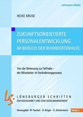 Zukunftsorientierte Personalentwicklung im Bereich der Behindertenhilfe von Kruse,  Heike