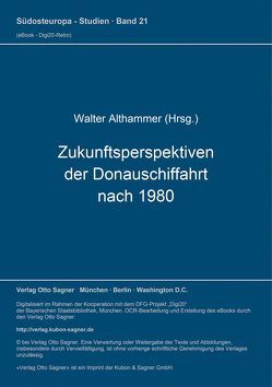 Zukunftsperspektiven der Donauschiffahrt nach 1980 von Althammer,  Walter