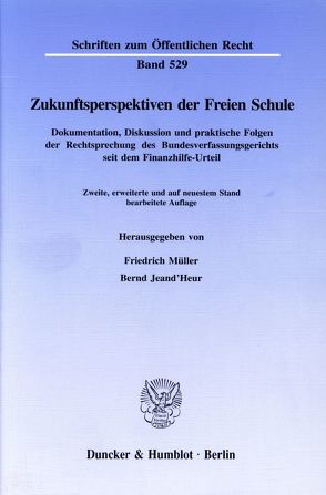 Zukunftsperspektiven der Freien Schule. von Jeand'Heur,  Bernd, Müller,  Friedrich