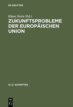 Zukunftsprobleme der Europäischen Union von Stern,  Klaus