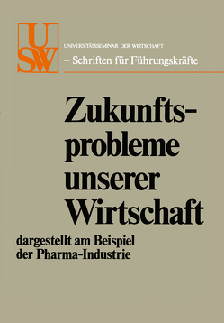 Zukunftsprobleme unserer Wirtschaft von Albach,  Horst, Böckle,  Franz, Günther,  Eberhard, Hannse,  Heinz, May,  Manfred, Rahner,  Erwin, Schaefer,  Hans, von Manger-Koenig,  Ludwig, Wartensleben,  Herbert