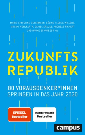 Zukunftsrepublik von Flores Willers,  Celine, Krauß,  Daniel, Ostermann,  Marie-Christine, Rickert,  Andreas, Schwiezer,  Hauke, Wohlfarth,  Miriam