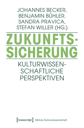 Zukunftssicherung von Becker,  Johannes, Bühler,  Benjamin, Pravica,  Sandra, Willer,  Stefan