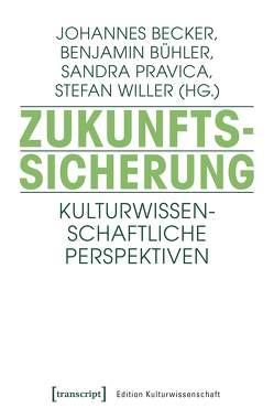 Zukunftssicherung von Becker,  Johannes, Bühler,  Benjamin, Pravica,  Sandra, Willer,  Stefan