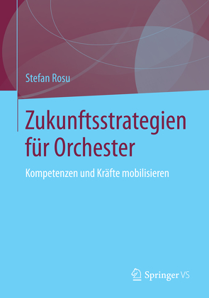 Zukunftsstrategien für Orchester von Rosu,  Stefan