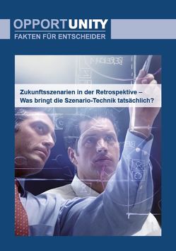 Zukunftsszenarien in der Retroperspektive – Was bringt die Szenario-Technik tatsächlich? von Gausemeier,  Jürgen