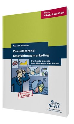 Zukunftstrend Empfehlungsmarketing von Schüller,  Anne M