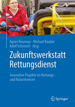 Zukunftswerkstatt Rettungsdienst von Baubin,  Michael, Neumayr,  Agnes, Schinnerl,  Adolf