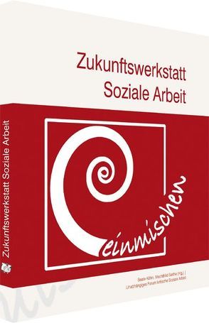 Zukunftswerkstatt Soziale Arbeit von Conen,  Marie Luise, Karges,  Rosemarie, Köhn,  Beate, Seithe,  Mechthild, Thiersch,  Hans