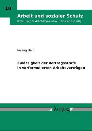 Zulässigkeit der Vertragsstrafe in vorformulierten Arbeitsverträgen von Han,  Insang